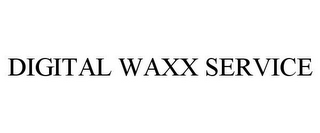 DIGITAL WAXX SERVICE