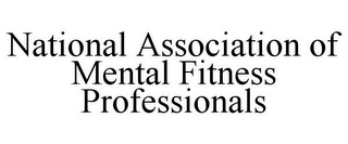 NATIONAL ASSOCIATION OF MENTAL FITNESS PROFESSIONALS