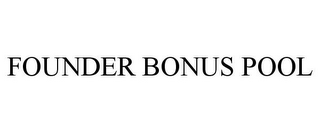 FOUNDER BONUS POOL