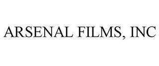 ARSENAL FILMS, INC