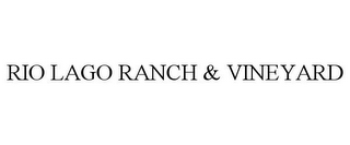 RIO LAGO RANCH & VINEYARD