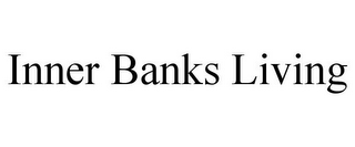 INNER BANKS LIVING