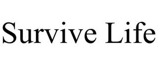 SURVIVE LIFE