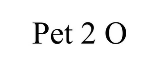 PET 2 O