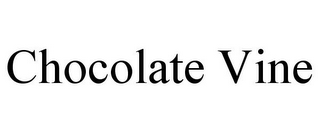CHOCOLATE VINE