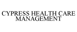 CYPRESS HEALTH CARE MANAGEMENT