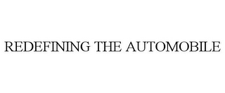 REDEFINING THE AUTOMOBILE
