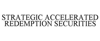 STRATEGIC ACCELERATED REDEMPTION SECURITIES