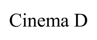 CINEMA D