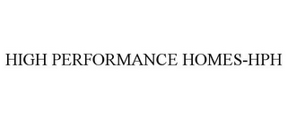 HIGH PERFORMANCE HOMES-HPH