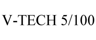 V-TECH 5/100