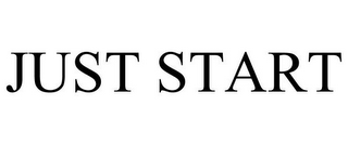 JUST START