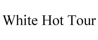 WHITE HOT TOUR