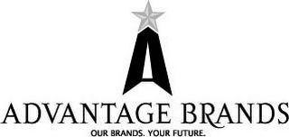 A ADVANTAGE BRANDS OUR BRANDS. YOUR FUTURE.