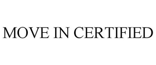 MOVE IN CERTIFIED