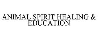 ANIMAL SPIRIT HEALING & EDUCATION