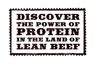 DISCOVER THE POWER OF PROTEIN IN THE LAND OF LEAN BEEF