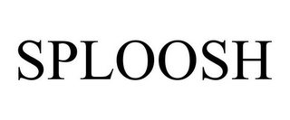 SPLOOSH