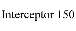 INTERCEPTOR 150