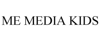 ME MEDIA KIDS