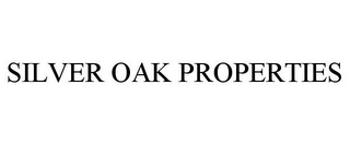 SILVER OAK PROPERTIES