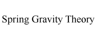 SPRING GRAVITY THEORY