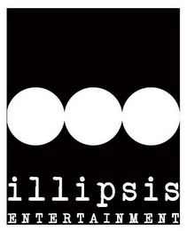 ILLIPSIS ENTERTAINMENT