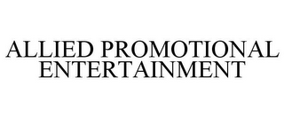 ALLIED PROMOTIONAL ENTERTAINMENT