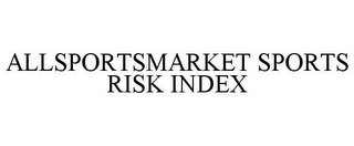 ALLSPORTSMARKET SPORTS RISK INDEX