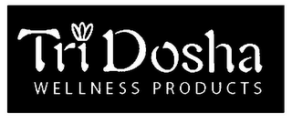 TRIDOSHA WELLNESS PRODUCTS