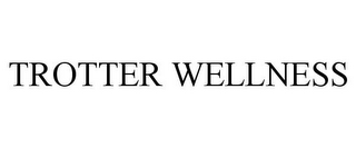 TROTTER WELLNESS