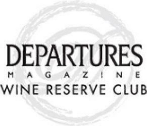 DEPARTURES MAGAZINE WINE RESERVE CLUB