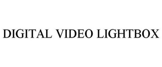 DIGITAL VIDEO LIGHTBOX