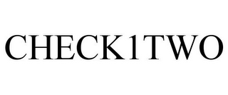 CHECK1TWO