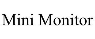 MINI MONITOR