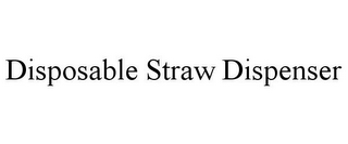 DISPOSABLE STRAW DISPENSER