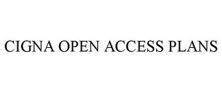 CIGNA OPEN ACCESS PLANS