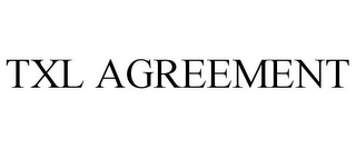 TXL AGREEMENT