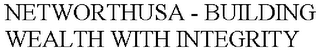 NETWORTHUSA - BUILDING WEALTH WITH INTEGRITY