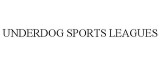 UNDERDOG SPORTS LEAGUES