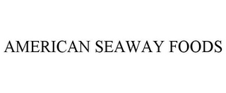 AMERICAN SEAWAY FOODS