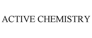 ACTIVE CHEMISTRY