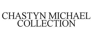 CHASTYN MICHAEL COLLECTION