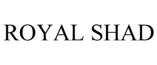 ROYAL SHAD