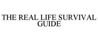 THE REAL LIFE SURVIVAL GUIDE