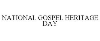 NATIONAL GOSPEL HERITAGE DAY