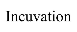 INCUVATION