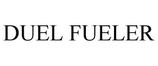 DUEL FUELER