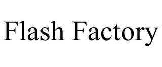 FLASH FACTORY