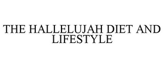 THE HALLELUJAH DIET AND LIFESTYLE